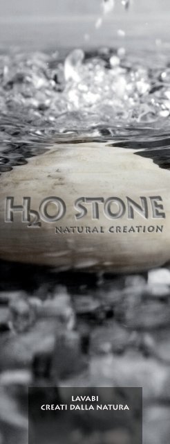 LAVABI CREATI DALLA NATURA - H2O Stone Srl