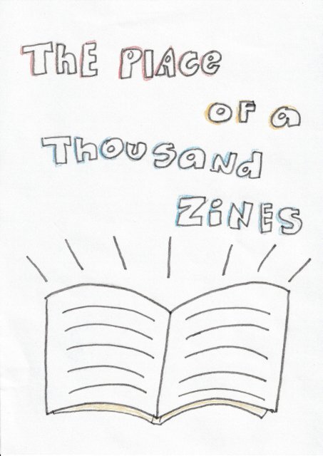 The Place of a Thousand Zines 