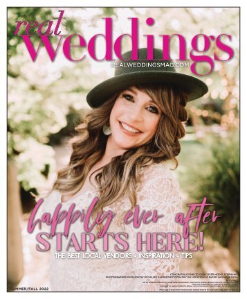 Real Weddings Magazine - Summer/Fall 2022 The Best Wedding Vendors in Sacramento, Tahoe and throughout Northern California are all here