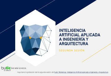 Segunda sesión butic Workshop - Inteligencia Artificial aplicada a la Ingeniería y la Arquitectura