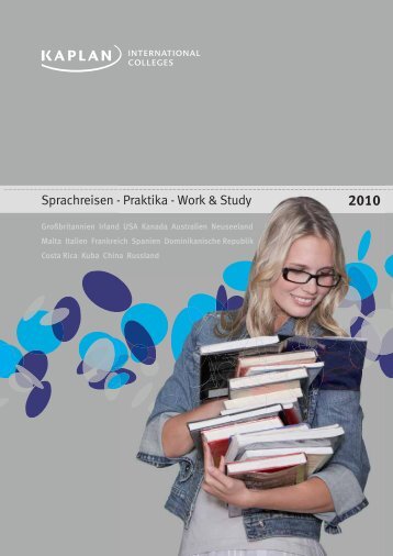 Broschüre Sprachreisen, Work & Study und Praktika 2010 - Kaplan