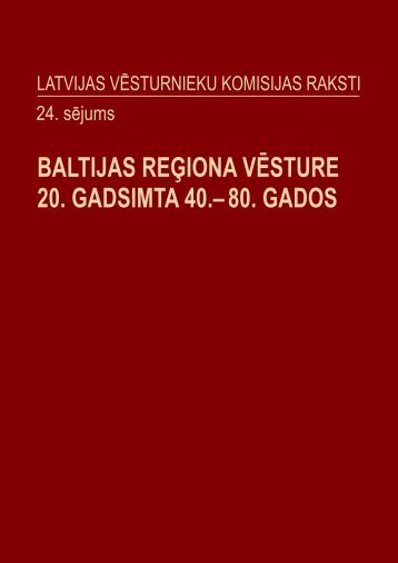 baltijas reģiona vēsture 20. gadsimta 40.– 80. gados - Valsts ...