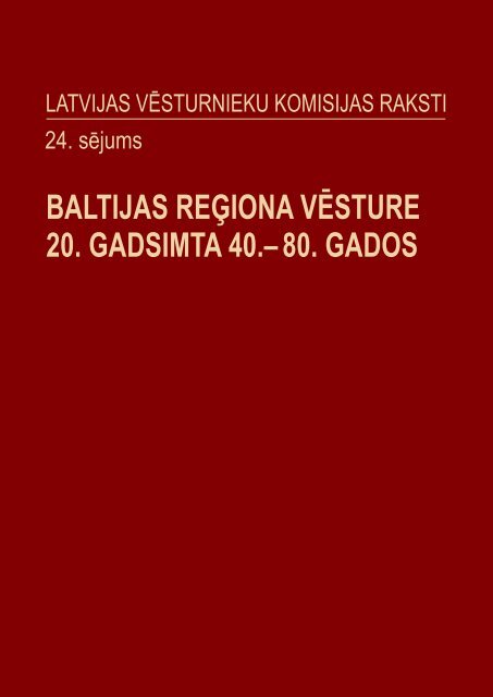 baltijas reģiona vēsture 20. gadsimta 40.– 80. gados - Valsts ...