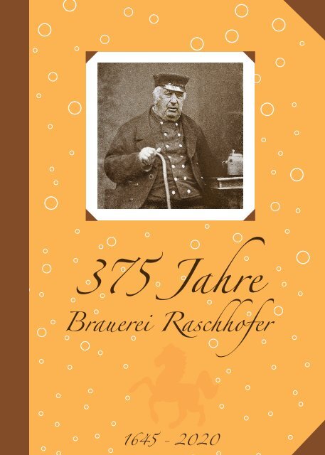 Chronik 375 Jahre Brauerei Raschhofer