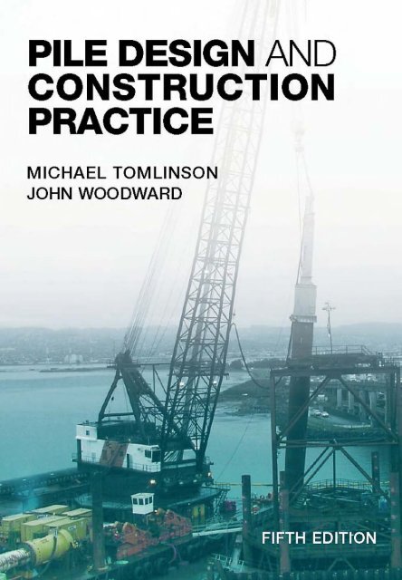 Pile Design and Construction Practice, Fifth edition