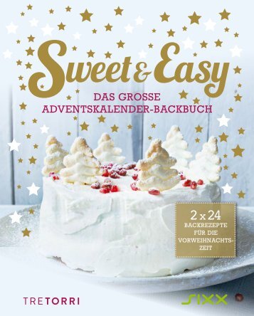 Sweet & Easy - Das große Adventskalender-Backbuch