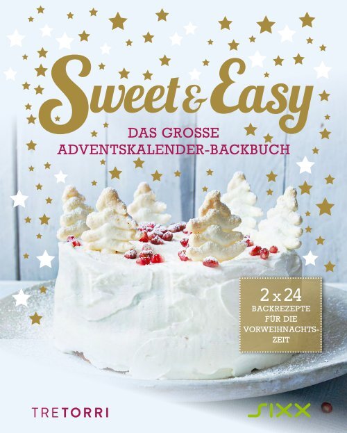 Sweet &amp; Easy - Das große Adventskalender-Backbuch