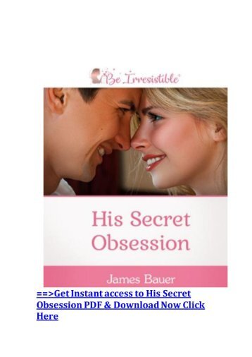 Men's Secret Obsession PDF & Manual by James Bauer & Find What Men Secretly Want And His Secret Obsession