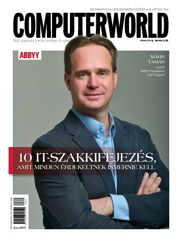 Computerworld magazin 2022.08.03. LIII. évfolyam 15. szám