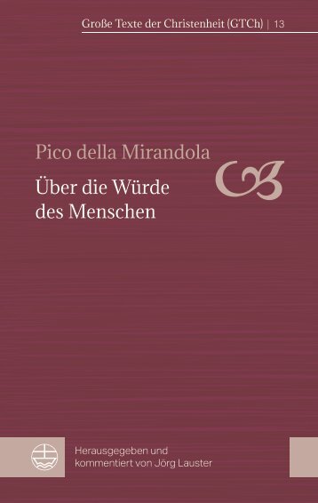 Pico della Mirandola (Herausgegeben und kommentiert von Jörg Lauster): Über die Würde des Menschen (Leseprobe)