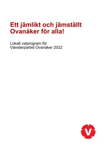 Vänsterpartiet_Ovanåker_Lokalpolitiskt_valprogram 2022