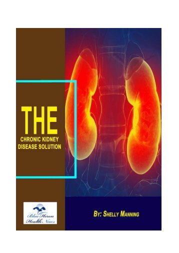 The Chronic Kidney Disease Solution eBook PDF Download Shelly Manning's natural treatment plans to improve kidney function and health