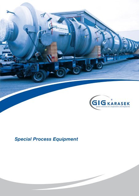 Special Process Equipment We get the best out for ... - GIG Karasek