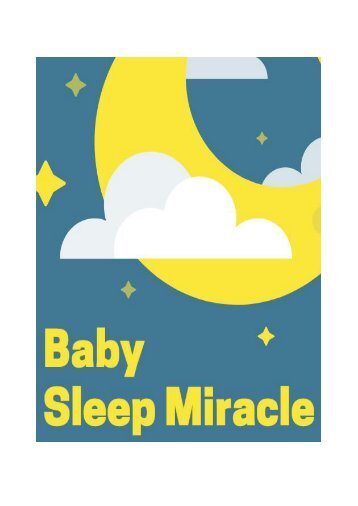 Baby's Sleep Miracle PDF Manual Download & Does the baby sleep Miracle method really work?