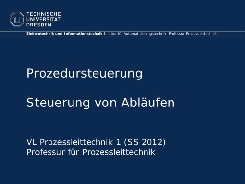 Prozedursteuerung, Ablaufsteuerung - Fakultät Elektrotechnik und ...