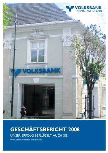 Geschäftsbericht 2008 downloaden - Volksbank Donau-Weinland