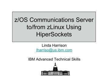 z/OS Communications Server to/from zLinux Using HiperSockets - IBM