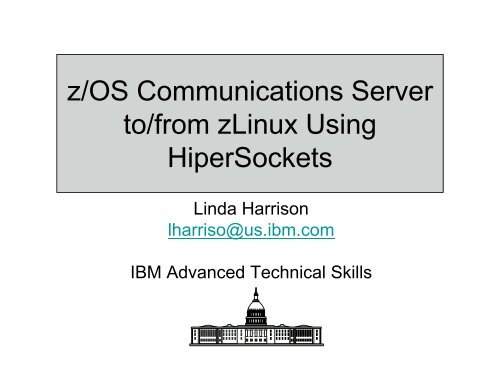 z/OS Communications Server to/from zLinux Using HiperSockets - IBM