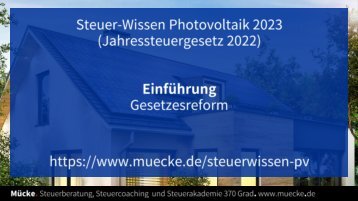 Photovoltaik Steuer-Wissen zur Neuregelung ab 2023 von Steuerberater Stefan Mücke
