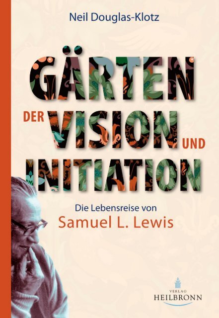 Gärten der Vision und Initiation von Neil Douglas Klotz Leseprobe