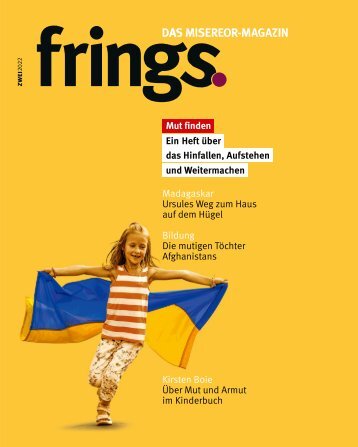 frings. Das Misereor-Magazin 2/2022: Mut finden.