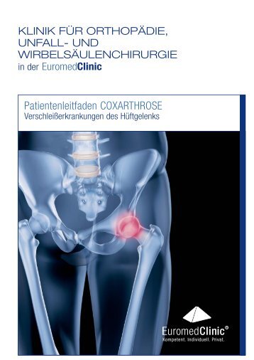 Patientenleitfaden COXARTHROSE - EuromedClinic GmbH