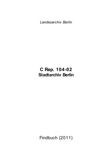 Landesarchiv Berlin C Rep. 104-02 Stadtarchiv Berlin