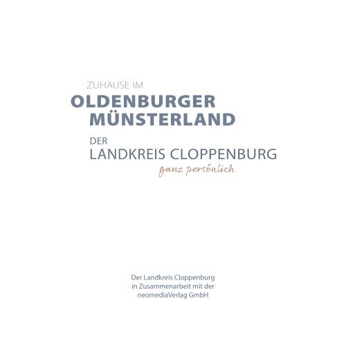 Zuhause im Oldenburger Münsterland. Der Landkreis Cloppenburg ganz persönlich.
