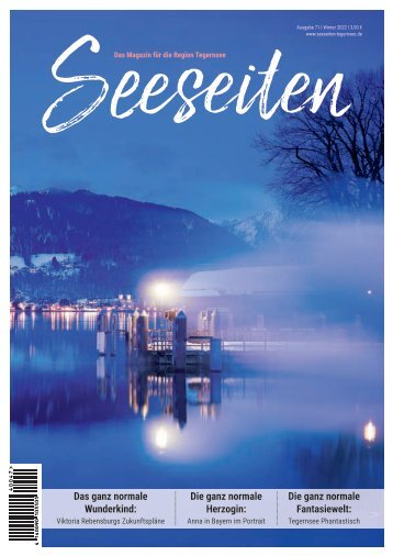 Seeseiten – das Magazin für die Region Tegernsee, Nr. 71, Ausgabe Winter 2022