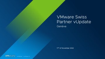 VMware Swiss Partner vUpdate Presentation 17.11.22