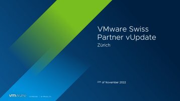 VMware Swiss Partner vUpdate Presentation 22.11.22