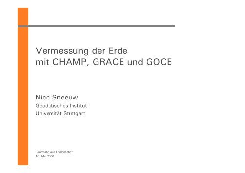 Vermessung der Erde mit CHAMP, GRACE und GOCE - Institut für ...