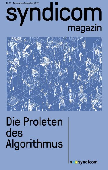 syndicom magazin Nr. 32 ¦ Die Proleten des Algorithmus
