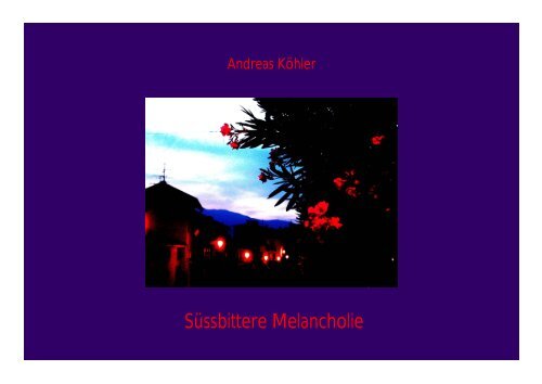 Süssbittere Melancholie - Andreas Köhler