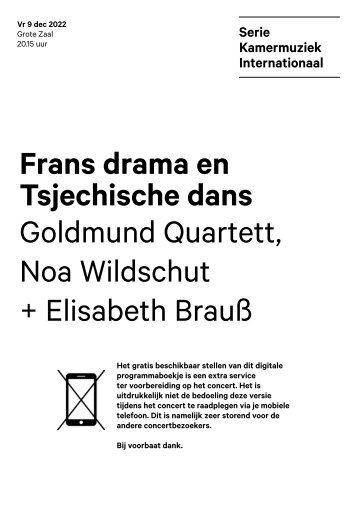 2022 12 09 Frans drama en Tsjechische dans - Goldmund Quartett, Noa Wildschut + Elisabeth Brauss