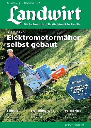 LANDWIRT - Die Fachzeitschrift für die bäuerliche Familie, Ausgabe 22, 16.11.2022 + Sonderteil: #Neuheiten & #Highlights für 2023