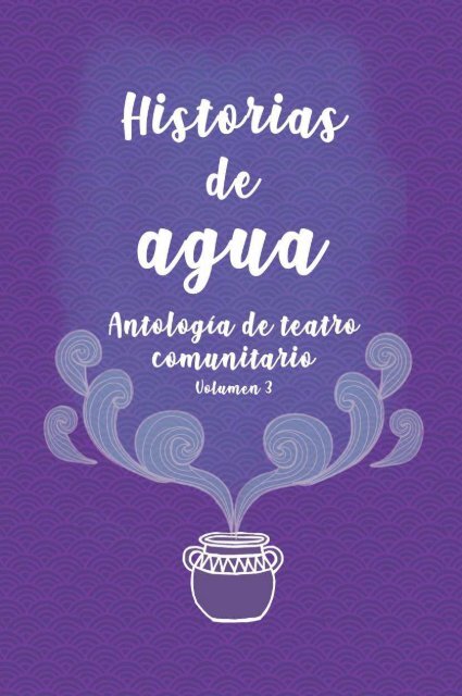 Historias de agua III, antología de teatro comunitario