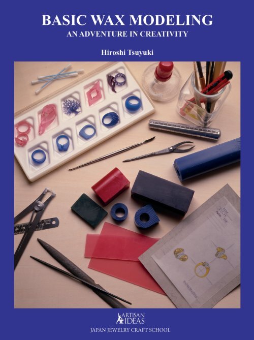 Basic Wax Modeling: An Adventure in Creativity - www