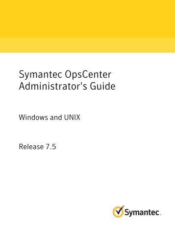 Symantec OpsCenter Administrator's Guide: Windows and UNIX