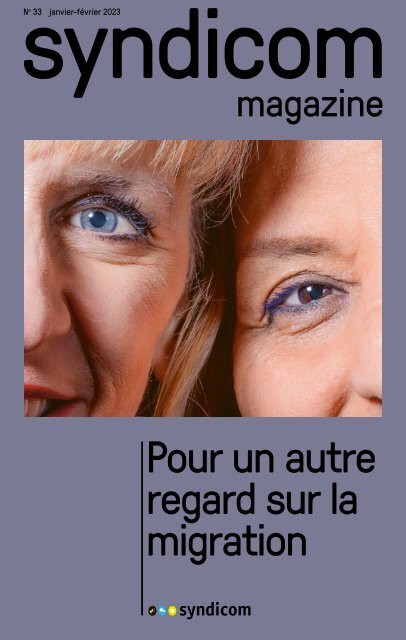syndicom magazine N° 33 ¦ Pour un autre regard sur la migration