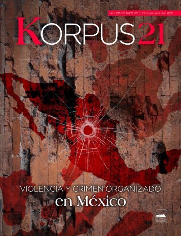 Revista Korpus 21 - Volumen 2 Número 6 - Violencia y crimen organizado en México