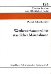 Schönbächler, Patrick - Wettbewerbsneutralität staatlicher Massnahmen, Zürich 1998