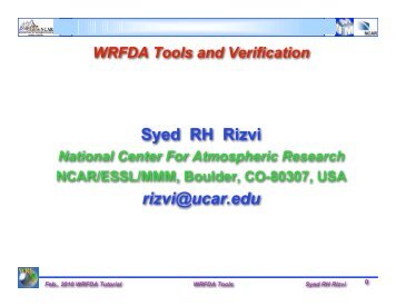 Syed RH Rizvi rizvi@ucar.edu - MMM - UCAR