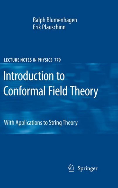 Introduction to Conformal Field Theory: With Applications to String ...