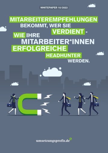 Mitarbeiterempfehlungen bekommt, wer sie verdient – wie Ihre Mitarbeiter*innen erfolgreiche Headhunter werden.