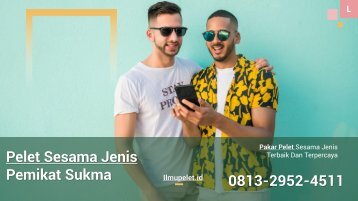 0813-2952-4511 Rahasia Ampuh Ilmu Pelet Sesama Jenis Untuk Memikat Pria Gay Atau Normal