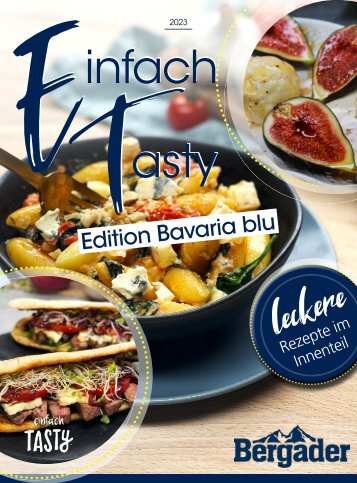Bergader Einfach Tasty 2023: Genussvolle Rezepte mit Bavaria Blu