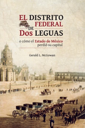 El Distrito Federal de dos leguas o cómo el Estado de México perdió su capital