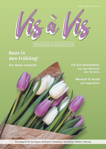 Vis à Vis Frühjahr 2023: Der Frühling erwacht im Herzen Bayerns