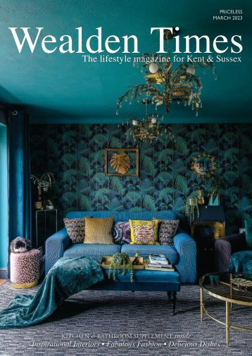 Wealden Times | WT250 | March 2023 | Kitchen & Bathroom Supplement inside